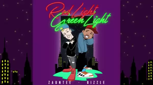 Bizzle - Red Light, Green Light ft. Zauntee